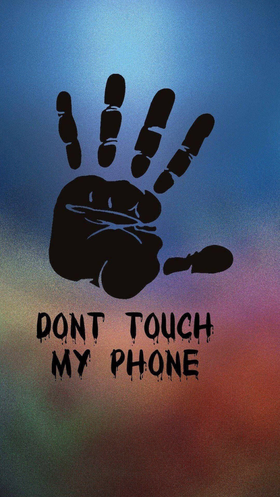 Handprint, Don't Touch My Phone Wallpaper, 1080x1920 Full HD Phone