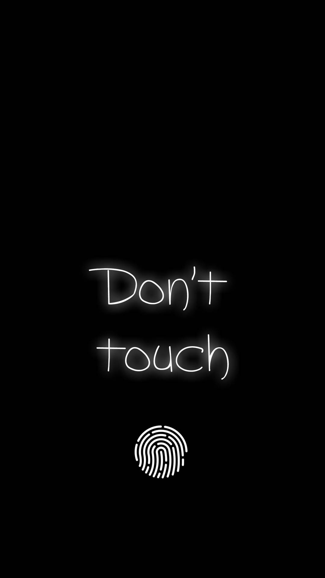 Fingerprint, Don't Touch My Phone Wallpaper, 1080x1920 Full HD Phone