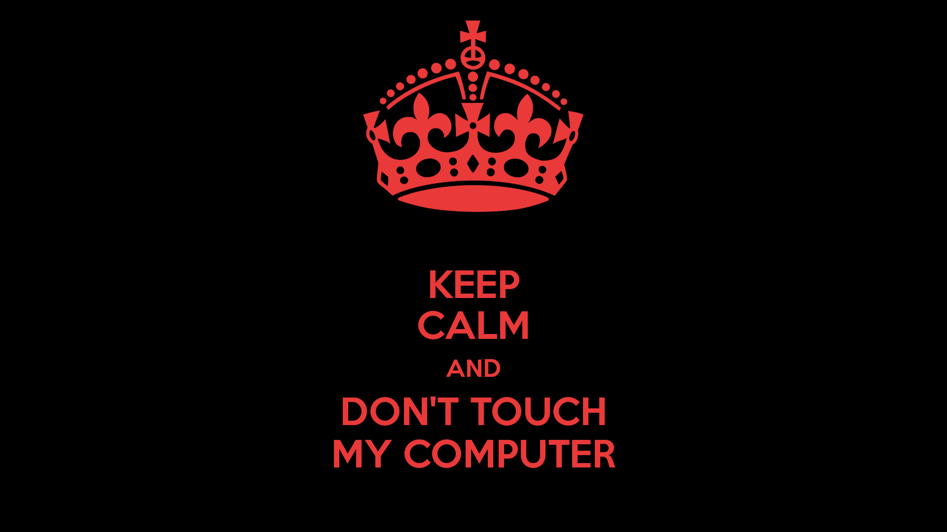 Keep calm, Don't Touch My Phone Wallpaper, 1920x1080 Full HD Desktop