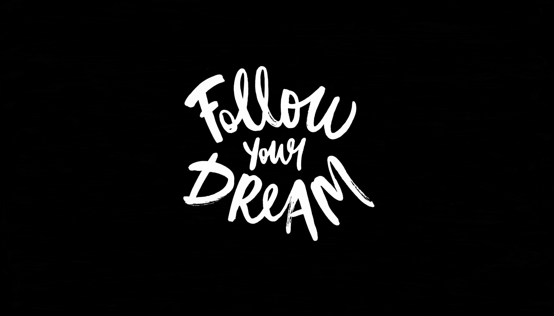 Follow Your Dream, Motivation, Desktop Wallpaper