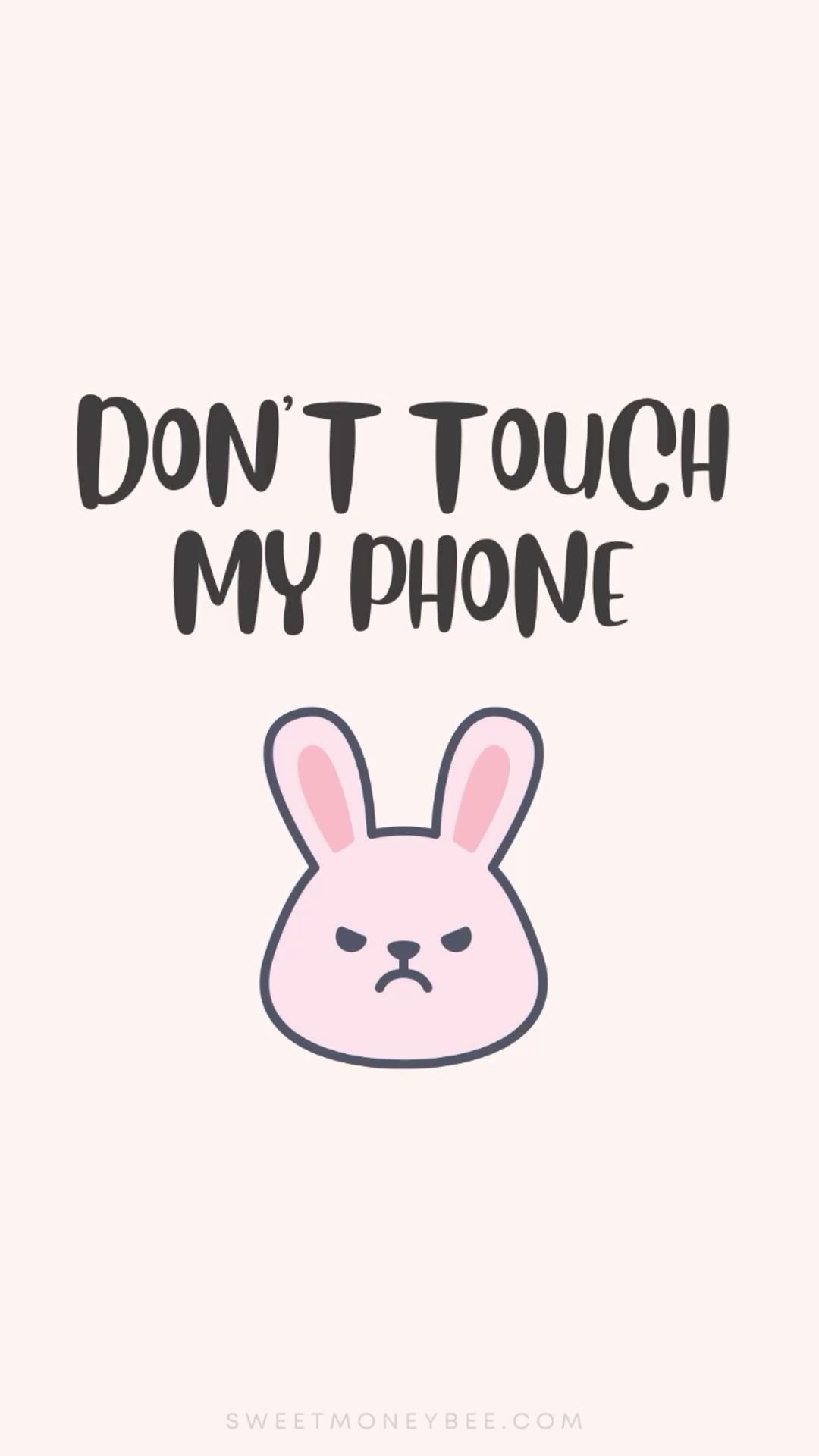 Rabbit, Don't Touch My Phone Wallpaper, 1080x1920 Full HD Phone