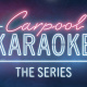 Carpool Karaoke: The Series